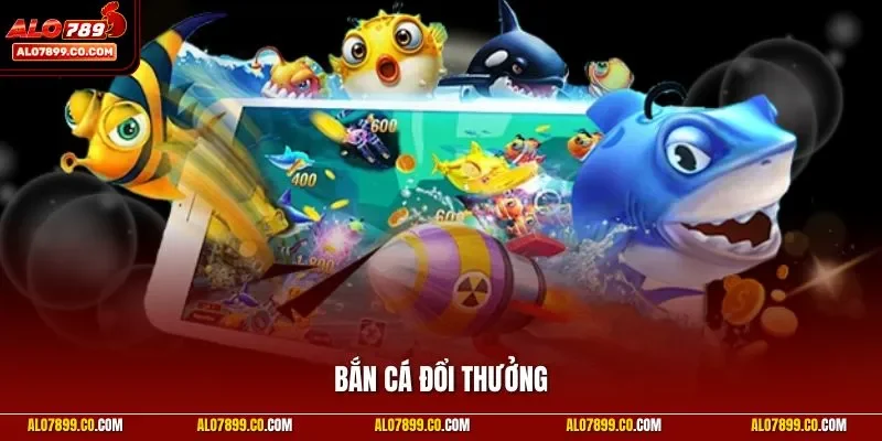 Bắn cá đổi thưởng