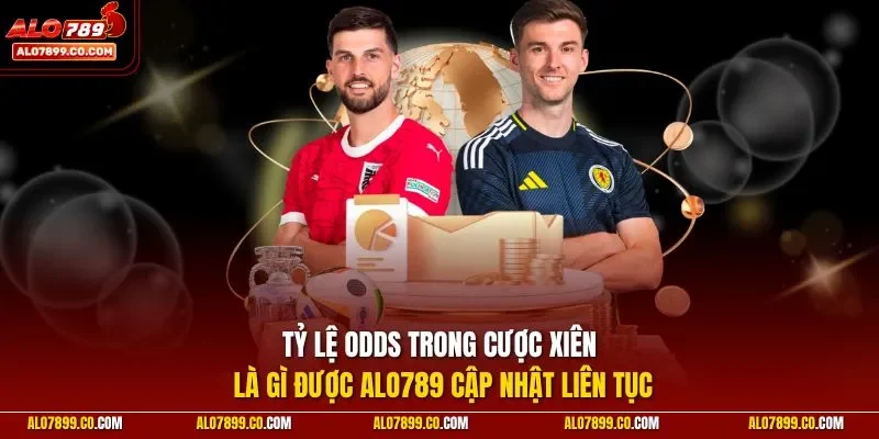 Tỷ lệ Odds trong cược xiên là gì được ALO789 cập nhật liên tục